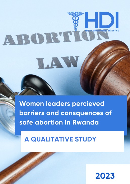 Women leaders percieved barriers and consquences of safe abortion in Rwanda 112 Women leaders percieved barriers and consquences of safe abortion in Rwanda 112
